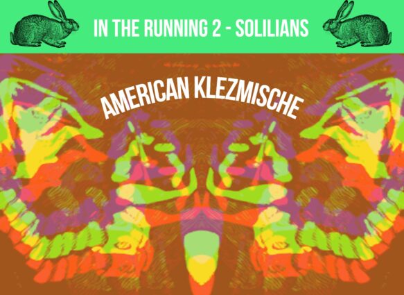 Out Now // In The Running 2: Solilians – American Klezmische